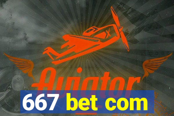 667 bet com